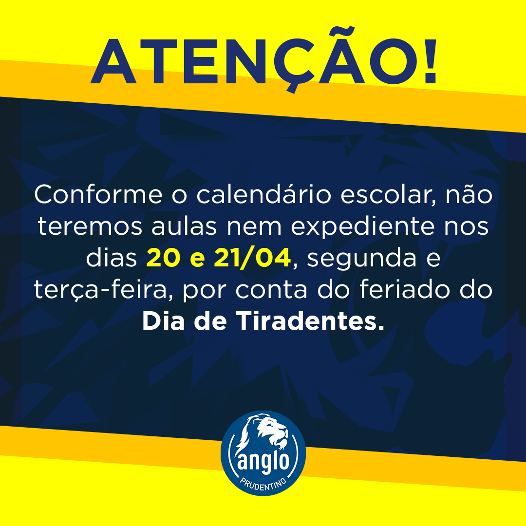 Comunicado sobre o feriado do Dia de Tiradentes Colégio Anglo Prudentino